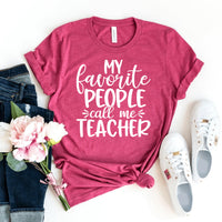 My Favorite People Call Me Teacher T-shirt